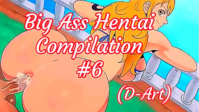 Big Ass Hentai Compilation 6