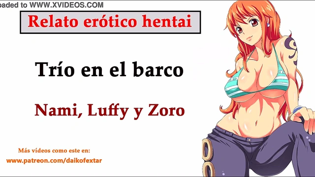 Hentai story (SPANISH) Nami'Luffy'and Zoro have a threesome on the ship