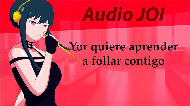 Audio JOI hentai'Yor wants to have sex with you